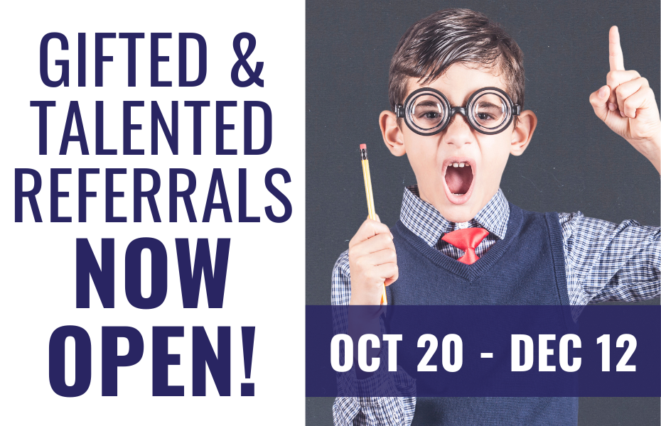 Gifted and talented referral window now open through December 12th.